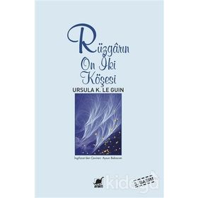 RÜZGARIN ON İKİ KÖŞESİ - URSULA KROEBER LE GUIN (URSULA K. LEGUIN)
