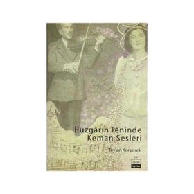 RÜZGARIN TENINDE KEMAN SESLERI - TAYLAN KORYÜREK