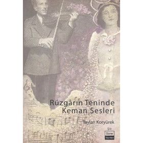 RÜZGARIN TENINDE KEMAN SESLERI - TAYLAN KORYÜREK