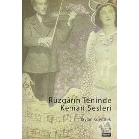 RÜZGARIN TENINDE KEMAN SESLERI - TAYLAN KORYÜREK