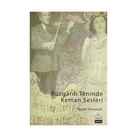 RÜZGARIN TENINDE KEMAN SESLERI - TAYLAN KORYÜREK