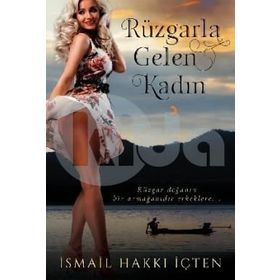 Rüzgarla Gelen Kadın - İsmail Hakkı İçten