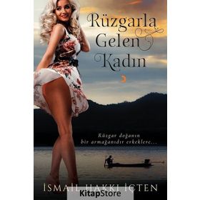 Rüzgarla Gelen Kadın - İsmail Hakkı İçten