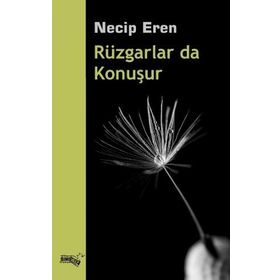 Rüzgarlar da Konuşur - Necip Eren