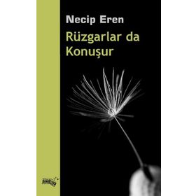 Rüzgarlar da Konuşur - Necip Eren
