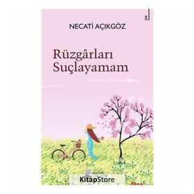 Rüzgarları Suçlayamam - Necati Açıkgöz