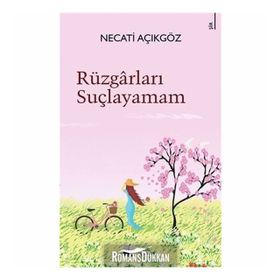 Rüzgarları Suçlayamam - Necati Açıkgöz