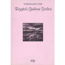 RÜZGARLI GÜNLERİN ŞİİRLERİ - NURULLAH CAN