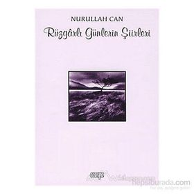RÜZGARLI GÜNLERİN ŞİİRLERİ - NURULLAH CAN