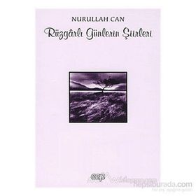 RÜZGARLI GÜNLERİN ŞİİRLERİ - NURULLAH CAN