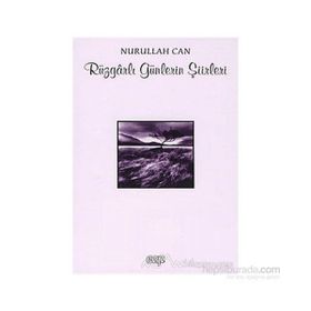 RÜZGARLI GÜNLERİN ŞİİRLERİ - NURULLAH CAN