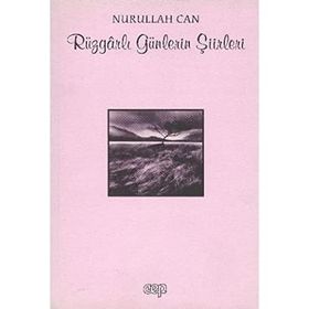 RÜZGARLI GÜNLERİN ŞİİRLERİ - NURULLAH CAN