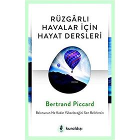 Rüzgarlı Havalar İçin Hayat Dersleri - Bertrand Piccard
