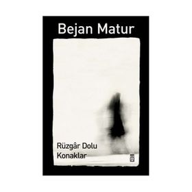 RÜZGÂR DOLU KONAKLAR - BEJAN MATUR