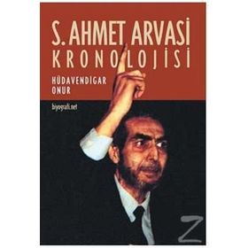 S. AHMET ARVASI KRONOLOJISI - HÜDAVENDİGAR ONUR