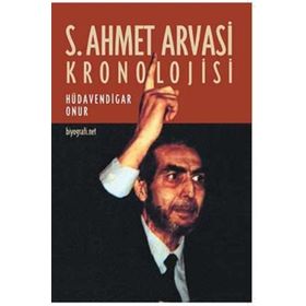 S. AHMET ARVASI KRONOLOJISI - HÜDAVENDİGAR ONUR