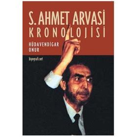 S. AHMET ARVASI KRONOLOJISI - HÜDAVENDİGAR ONUR