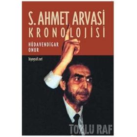 S. AHMET ARVASI KRONOLOJISI - HÜDAVENDİGAR ONUR