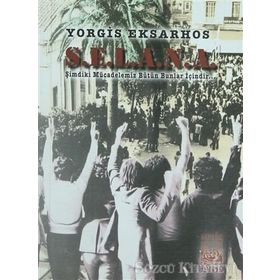 S.E.L.A.N.A MÜCADELEMIZ BÜTÜN BUNLAR İÇINDIR! - YORGIS EKSARHOS
