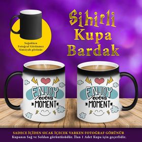 S2147852857 Enjoy Every Moment Yazılı Sihirli Kupa Bardak