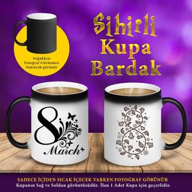 S45676 8 Mart Dünya Kadınlar Günü Sihirli Kupa Bardak