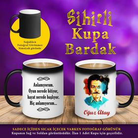 S7513 Oğuz Atay Anlamıyorum Yazılı Sihirli Hediyelik Kupa Bardak