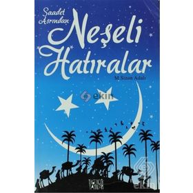 SAADET ASRINDAN NEŞELİ HATIRALAR - M. SINAN ADALI