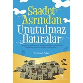 SAADET ASRINDAN UNUTULMAZ HATIRALAR - M. SINAN ADALI