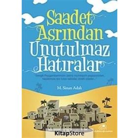 SAADET ASRINDAN UNUTULMAZ HATIRALAR - M. SINAN ADALI