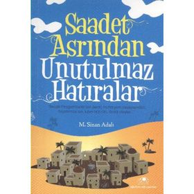 SAADET ASRINDAN UNUTULMAZ HATIRALAR - M. SINAN ADALI