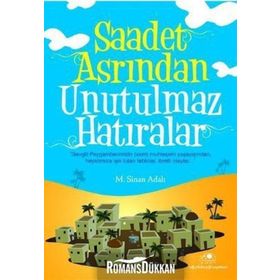 SAADET ASRINDAN UNUTULMAZ HATIRALAR - M. SINAN ADALI