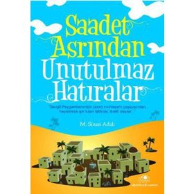 SAADET ASRINDAN UNUTULMAZ HATIRALAR - M. SINAN ADALI