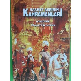 Saadet Asrının Kahramanları - Celalettin Tutkun