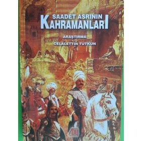 Saadet Asrının Kahramanları - Celalettin Tutkun