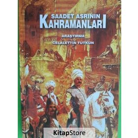 Saadet Asrının Kahramanları - Celalettin Tutkun