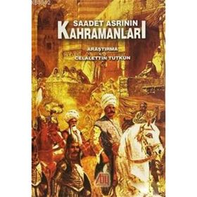 Saadet Asrının Kahramanları - Celalettin Tutkun