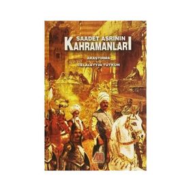 Saadet Asrının Kahramanları - Celalettin Tutkun