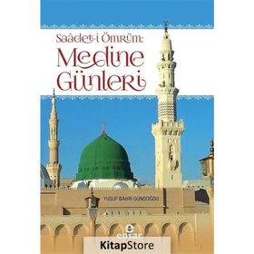 Saadet-i Ömrüm Medine Günleri - Yusuf Bahri Gündoğdu