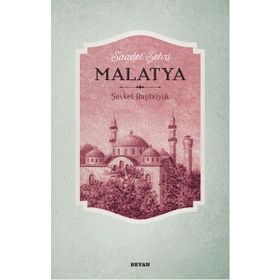 Saadet Şehri Malatya / Şevket Başıbüyük