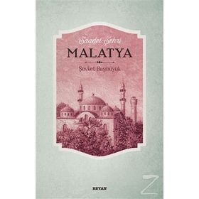 Saadet Şehri Malatya / Şevket Başıbüyük