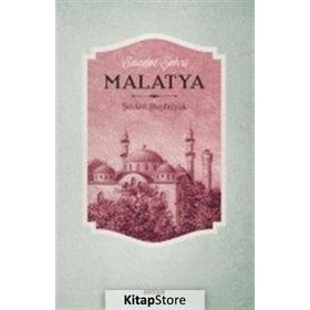 Saadet Şehri Malatya / Şevket Başıbüyük