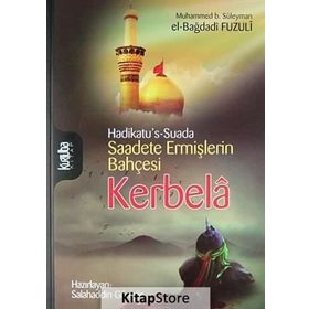 SAADETE ERMİŞLERİN BAHÇESİ KERBELÂ - MUHAMMED B. SÜLEYMAN EL-BAĞDADİ FUZULI