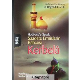 SAADETE ERMİŞLERİN BAHÇESİ KERBELÂ - MUHAMMED B. SÜLEYMAN EL-BAĞDADİ FUZULI