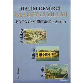 Saadet’li Yıllar - Halim Demirci