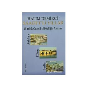 Saadet’li Yıllar - Halim Demirci