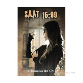 SAAT 15:00 - HIKMETULLAH YETKIN
