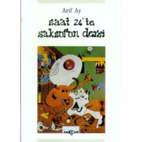 Saat 24’te Saksafon Dersi - Arif Ay