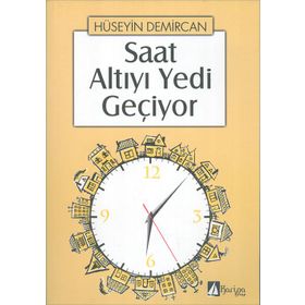 SAAT ALTIYI YEDI GEÇIYOR - HÜSEYIN DEMIRCAN