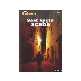 Saat Kaçtır Acaba - Cem Selcen