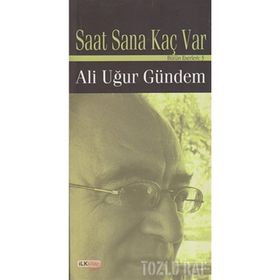 SAAT SANA KAÇ VAR - ALI UĞUR GÜNDEM